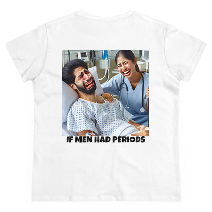 If Men Had Periods T-Shirt | Custom Cotton Slim Fit Tee for Women | Trendy Personalized Short Sleeve Shirt