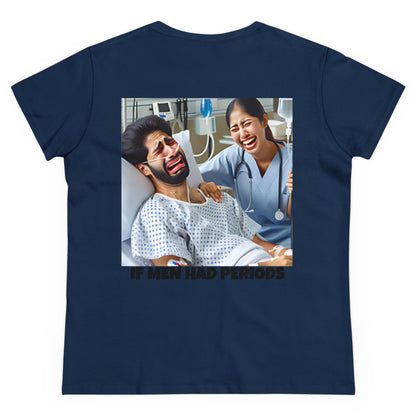 If Men Had Periods T-Shirt | Custom Cotton Slim Fit Tee for Women | Trendy Personalized Short Sleeve Shirt