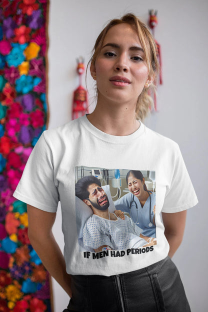 If Men Had Periods T-Shirt | Custom Cotton Slim Fit Tee for Women | Trendy Personalized Short Sleeve Shirt