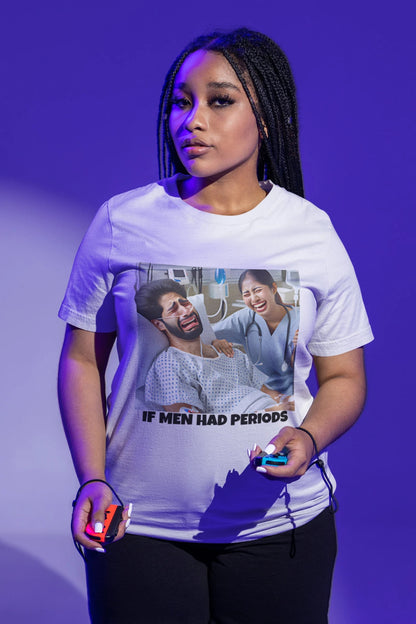 If Men Had Periods T-Shirt | Custom Cotton Slim Fit Tee for Women | Trendy Personalized Short Sleeve Shirt